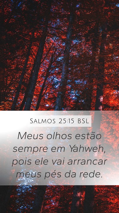 Salmos 25:15 BSL Bible Verse Image
