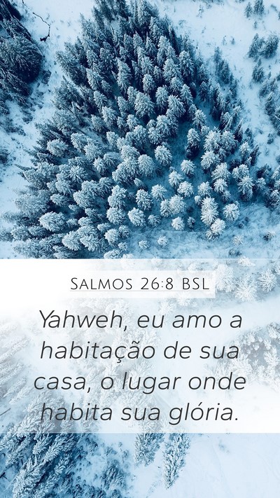 Salmos 26:8 BSL Bible Verse Image