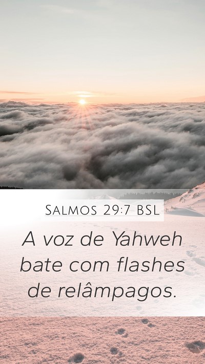 Salmos 29:7 BSL Mobile Phone Wallpaper - A voz de Yahweh bate com flashes de - Mobile Bible Verse Wallpaper