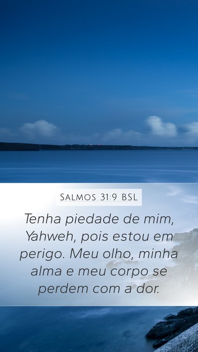 Salmos 31:9 BSL Bible Verse Image