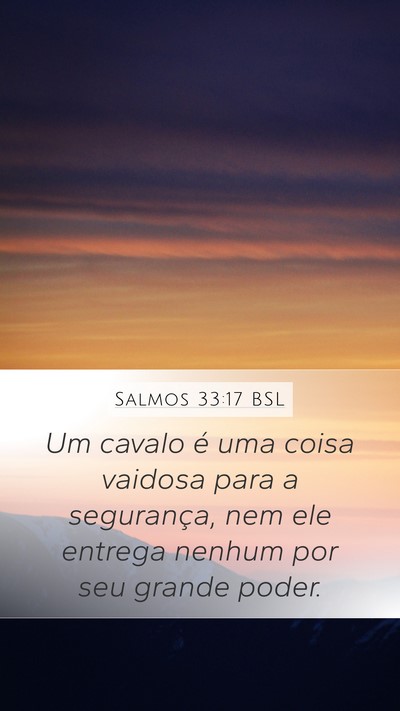 Salmos 33:17 BSL Mobile Phone Wallpaper - Um cavalo é uma coisa vaidosa para a segurança, - Mobile Bible Verse Wallpaper