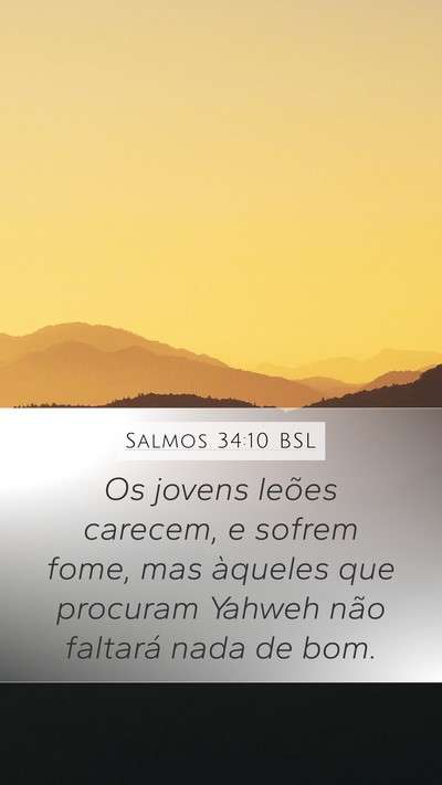 Salmos 34:10 BSL Mobile Phone Wallpaper - Os jovens leões carecem, e sofrem fome, mas - Mobile Bible Verse Wallpaper