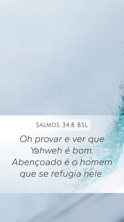 Salmos 34:8 BSL Mobile Phone Wallpaper - Oh provar e ver que Yahweh é bom. Abençoado é - Mobile Bible Verse Wallpaper