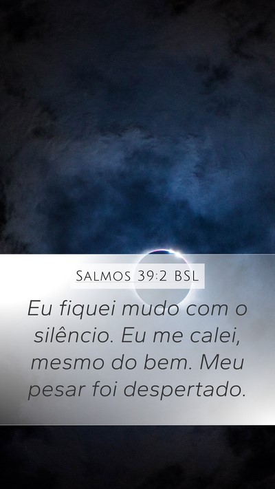 Salmos 39:2 BSL Bible Verse Image