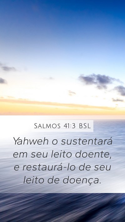 Salmos 41:3 BSL Mobile Phone Wallpaper - Yahweh o sustentará em seu leito doente, e - Mobile Bible Verse Wallpaper