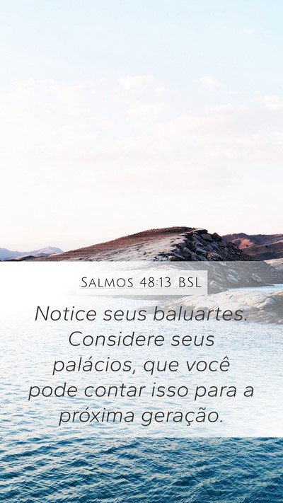 Salmos 48:13 BSL Mobile Phone Wallpaper - Notice seus baluartes. Considere seus palácios, - Mobile Bible Verse Wallpaper