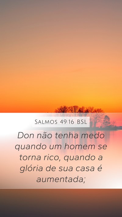 Salmos 49:16 BSL Bible Verse Image