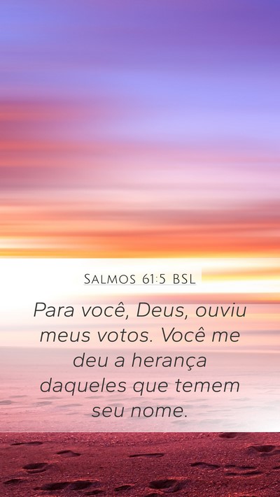 Salmos 61:5 BSL Mobile Phone Wallpaper - Para você, Deus, ouviu meus votos. Você me deu - Mobile Bible Verse Wallpaper