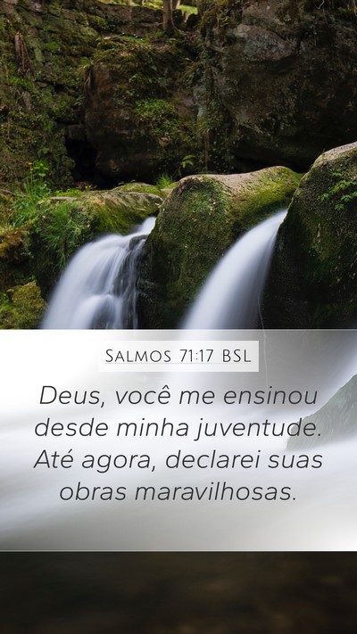 Salmos 71:17 BSL Mobile Phone Wallpaper - Deus, você me ensinou desde minha juventude. - Mobile Bible Verse Wallpaper