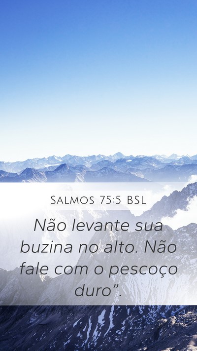 Salmos 75:5 BSL Bible Verse Image