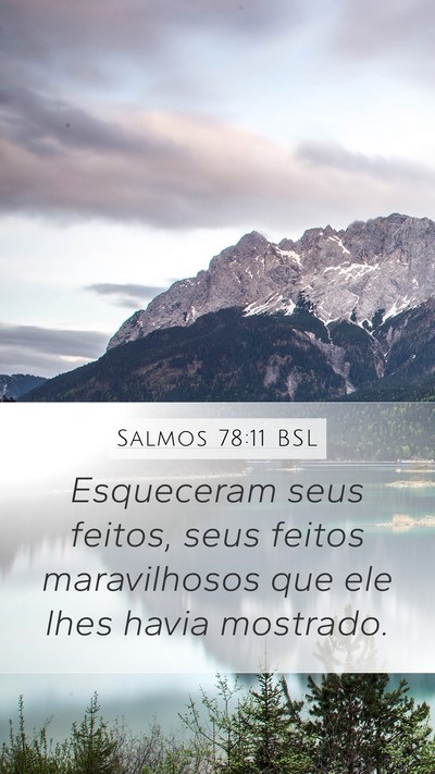 Salmos 78:11 BSL Mobile Phone Wallpaper - Esqueceram seus feitos, seus feitos maravilhosos - Mobile Bible Verse Wallpaper