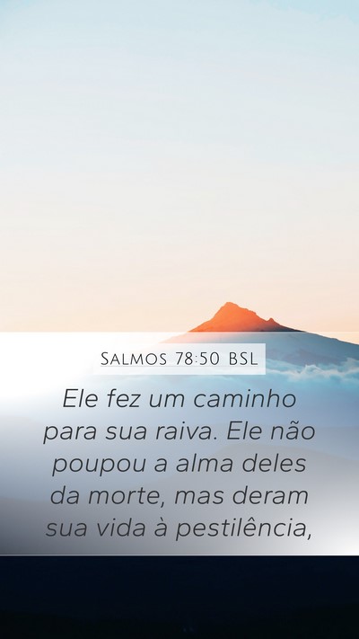 Salmos 78:50 BSL Mobile Phone Wallpaper - Ele fez um caminho para sua raiva. Ele não - Mobile Bible Verse Wallpaper
