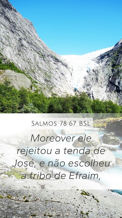 Salmos 78:67 BSL Mobile Phone Wallpaper - Moreover ele rejeitou a tenda de José, e não - Mobile Bible Verse Wallpaper