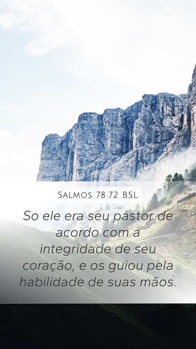 Salmos 78:72 BSL Mobile Phone Wallpaper - So ele era seu pastor de acordo com a integridade - Mobile Bible Verse Wallpaper