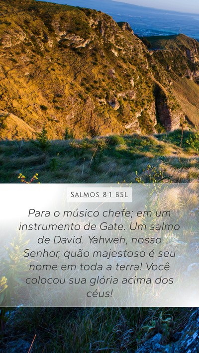 Salmos 8:1 BSL Mobile Phone Wallpaper - Para o músico chefe; em um instrumento de Gate. - Mobile Bible Verse Wallpaper