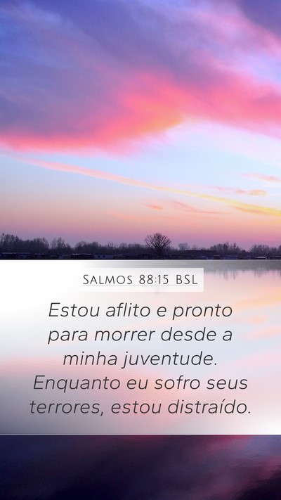 Salmos 88:15 BSL Bible Verse Image