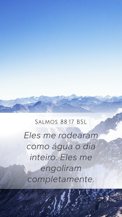 Salmos 88:17 BSL Bible Verse Image