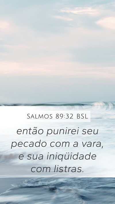 Salmos 89:32 BSL Mobile Phone Wallpaper - então punirei seu pecado com a vara, e sua - Mobile Bible Verse Wallpaper