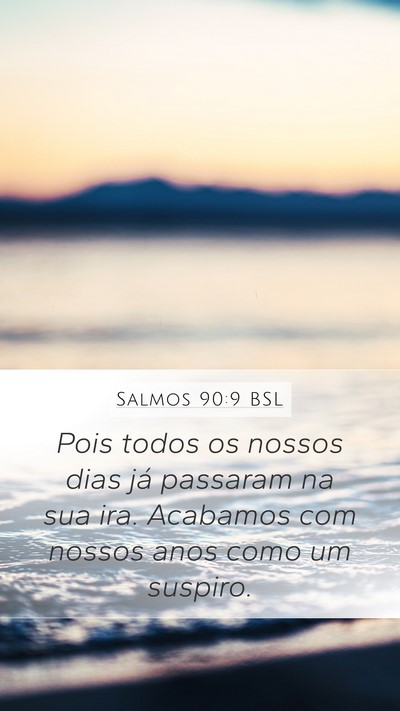 Salmos 90:9 BSL Bible Verse Image