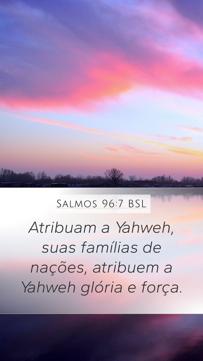 Salmos 96:7 BSL Bible Verse Image