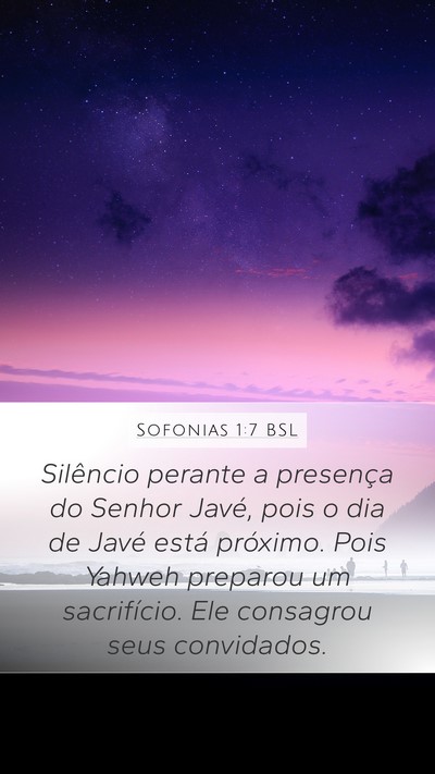Sofonias 1:7 BSL Mobile Phone Wallpaper - Silêncio perante a presença do Senhor Javé, - Mobile Bible Verse Wallpaper