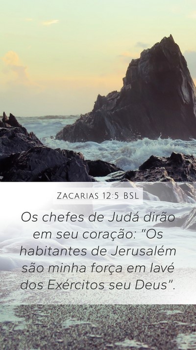 Zacarias 12:5 BSL Mobile Phone Wallpaper - Os chefes de Judá dirão em seu coração: “Os - Mobile Bible Verse Wallpaper