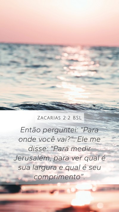 Zacarias 2:2 BSL Mobile Phone Wallpaper - Então perguntei: “Para onde você vai?”. Ele - Mobile Bible Verse Wallpaper