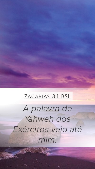 Zacarias 8:1 BSL Mobile Phone Wallpaper - A palavra de Yahweh dos Exércitos veio até - Mobile Bible Verse Wallpaper