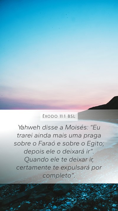 Êxodo 11:1 BSL Mobile Phone Wallpaper - Yahweh disse a Moisés: “Eu trarei ainda mais - Mobile Bible Verse Wallpaper