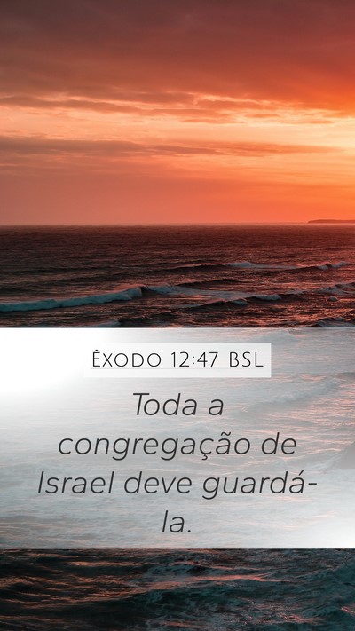 Êxodo 12:47 BSL Mobile Phone Wallpaper - Toda a congregação de Israel deve - Mobile Bible Verse Wallpaper