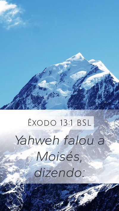 Êxodo 13:1 BSL Mobile Phone Wallpaper - Yahweh falou a Moisés, - Mobile Bible Verse Wallpaper