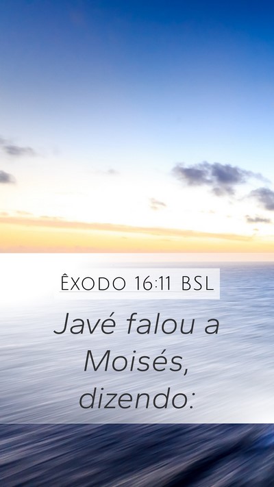 Êxodo 16:11 BSL Mobile Phone Wallpaper - Javé falou a Moisés, - Mobile Bible Verse Wallpaper