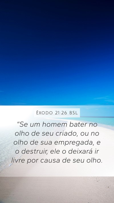 Êxodo 21:26 BSL Mobile Phone Wallpaper - “Se um homem bater no olho de seu criado, ou no - Mobile Bible Verse Wallpaper