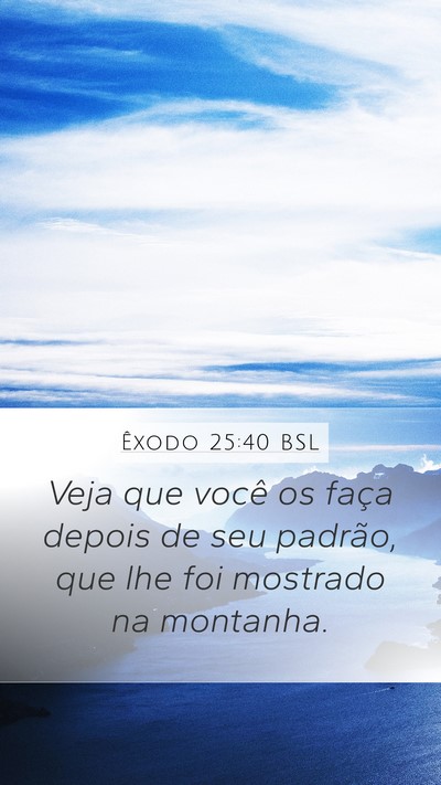 Êxodo 25:40 BSL Bible Verse Image