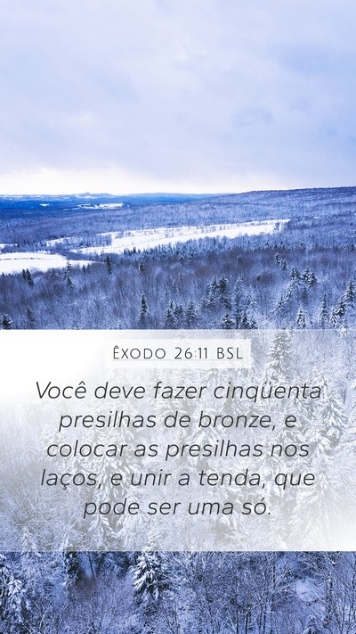 Êxodo 26:11 BSL Mobile Phone Wallpaper - Você deve fazer cinqüenta presilhas de bronze, - Mobile Bible Verse Wallpaper