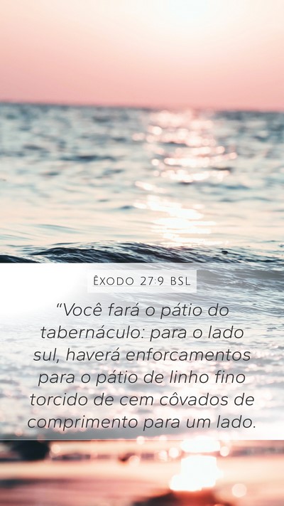 Êxodo 27:9 BSL Bible Verse Image