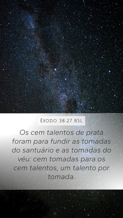 Êxodo 38:27 BSL Bible Verse Image
