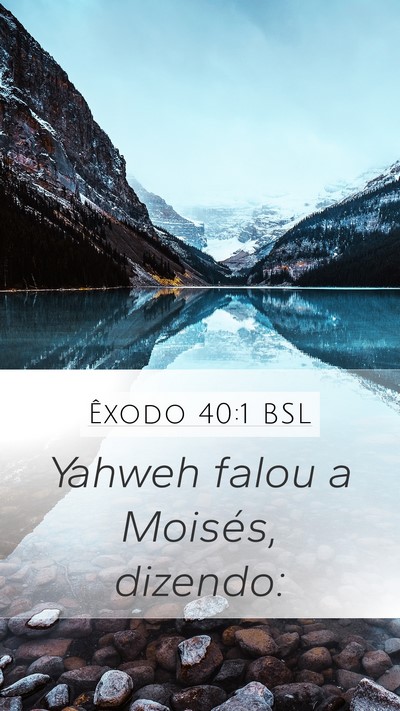 Êxodo 40:1 BSL Mobile Phone Wallpaper - Yahweh falou a Moisés, - Mobile Bible Verse Wallpaper