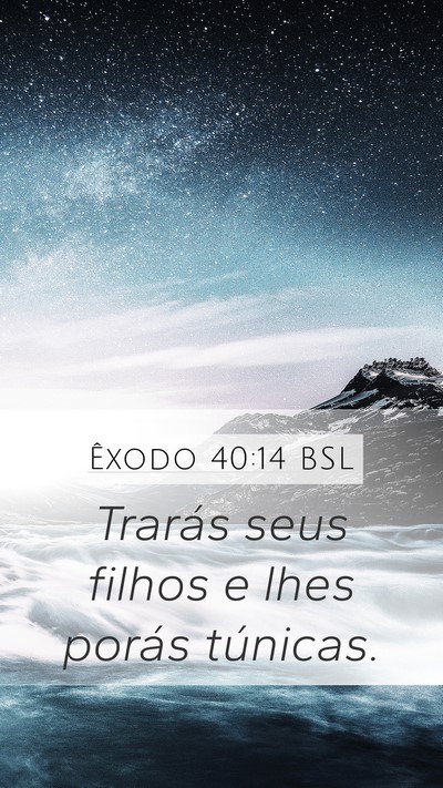Êxodo 40:14 BSL Bible Verse Image