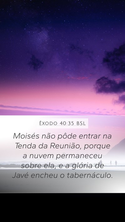 Êxodo 40:35 BSL Mobile Phone Wallpaper - Moisés não pôde entrar na Tenda da Reunião, - Mobile Bible Verse Wallpaper