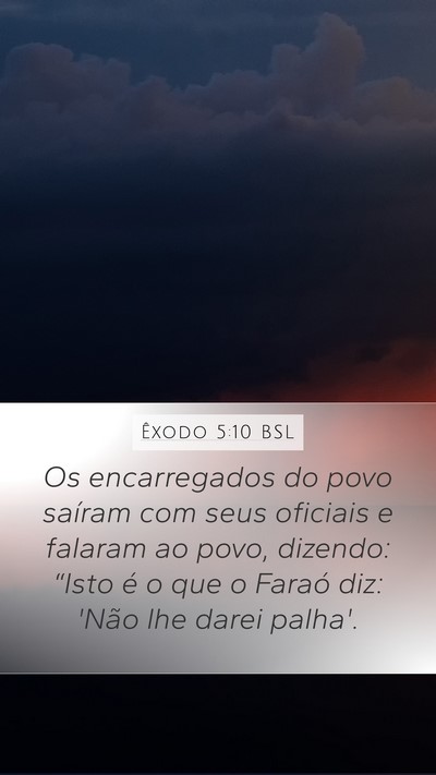 Êxodo 5:10 BSL Mobile Phone Wallpaper - Os encarregados do povo saíram com seus oficiais - Mobile Bible Verse Wallpaper