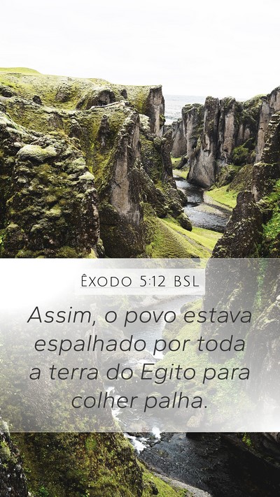 Êxodo 5:12 BSL Mobile Phone Wallpaper - Assim, o povo estava espalhado por toda a terra - Mobile Bible Verse Wallpaper