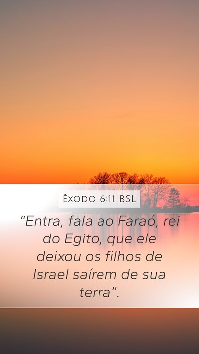 Êxodo 6:11 BSL Mobile Phone Wallpaper - “Entra, fala ao Faraó, rei do Egito, que ele - Mobile Bible Verse Wallpaper