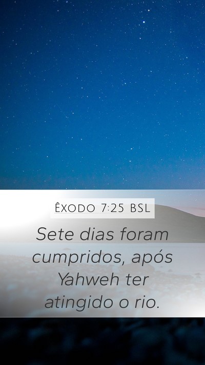 Êxodo 7:25 BSL Mobile Phone Wallpaper - Sete dias foram cumpridos, após Yahweh ter - Mobile Bible Verse Wallpaper